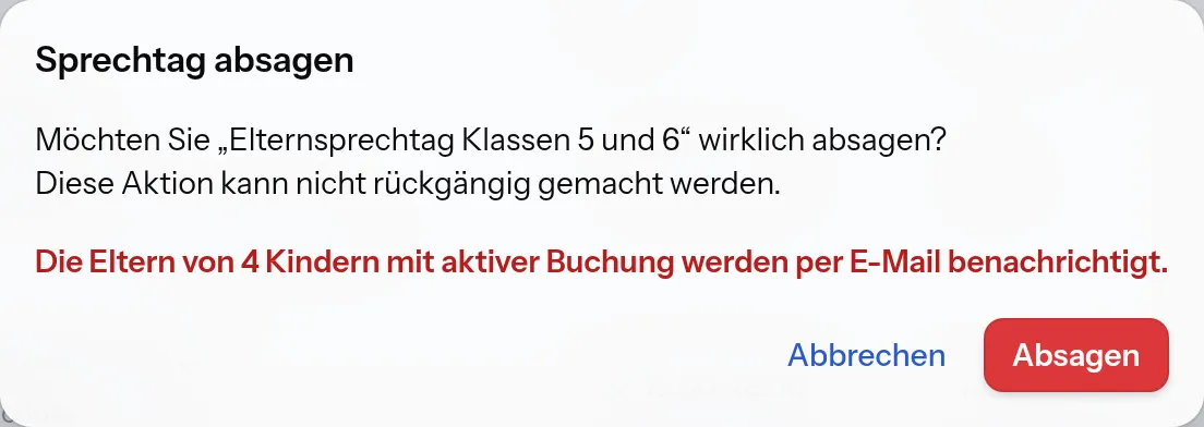 Dialog „Sprechtag absagen“: Er fragt, ob der Sprechtag wirklich abgesagt werden soll, nennt die Zahl der Kinder, deren Eltern eine E-Mail bekommen, und bietet „Abbrechen“ und „Absagen“ an.