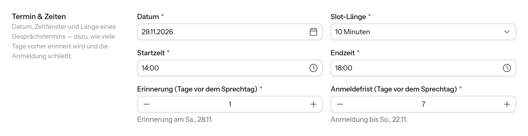 Block „Termin & Zeiten“ im Formular: Datum, Slot-Länge, Start- und Endzeit, darunter Erinnerung und Anmeldefrist in Tagen vor dem Sprechtag. Unter beiden Feldern steht das errechnete Datum, etwa „Anmeldung bis …“.